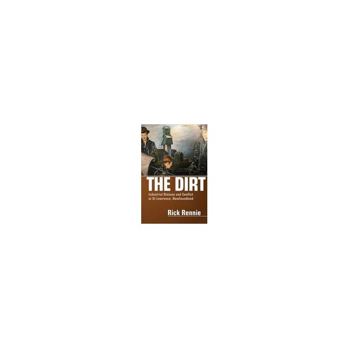 Dirt, The: Industrial Disease and Conflict at St.Lawrence