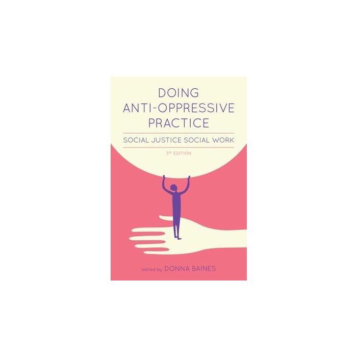 Doing Anti-Oppressive Practice: 3rd Edition