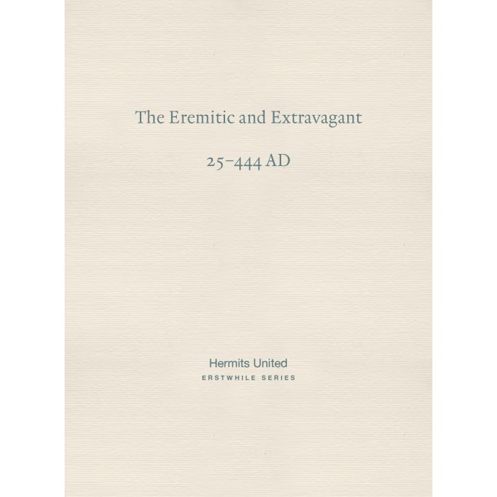 Eremitic and Extravagant, The