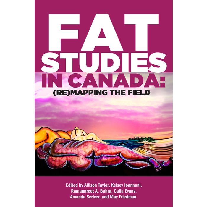 Fat Studies in Canada: (Re)Mapping the Field