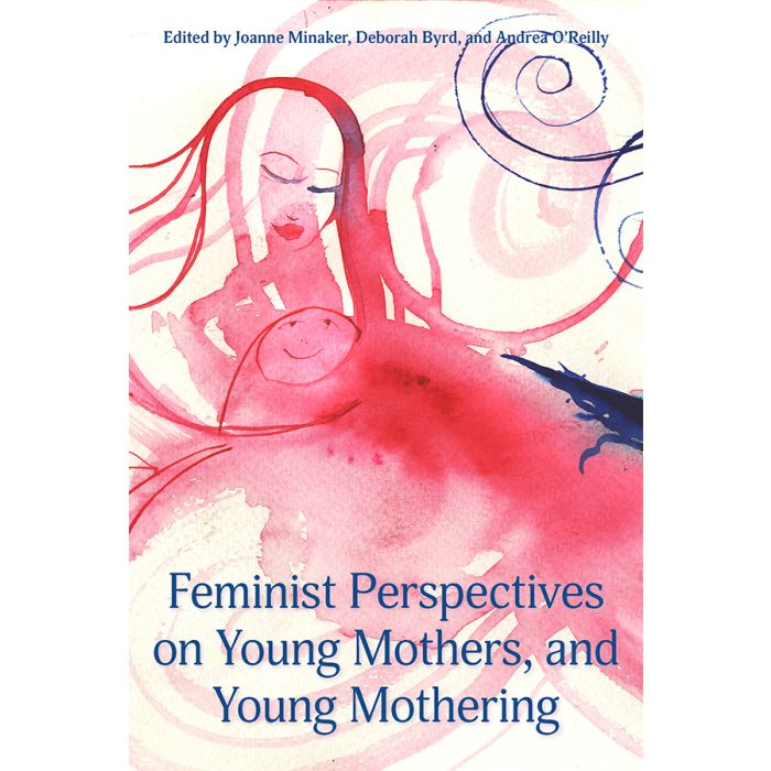 Feminist Perspectives on Young Mothers and Young Mothering