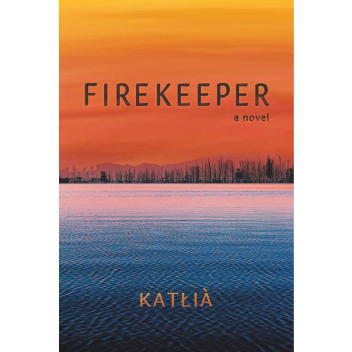 Firekeeper    A Novel