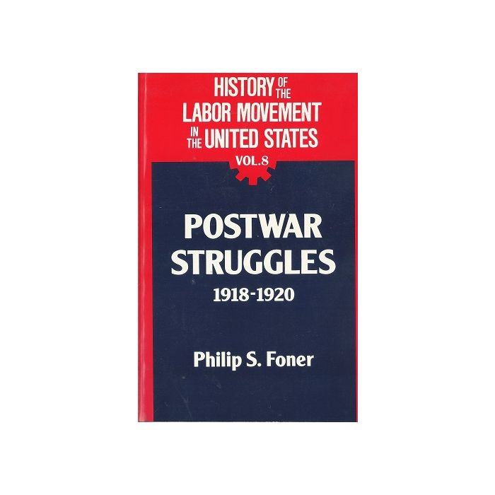History of the Labor Movement in the United States Volume 08