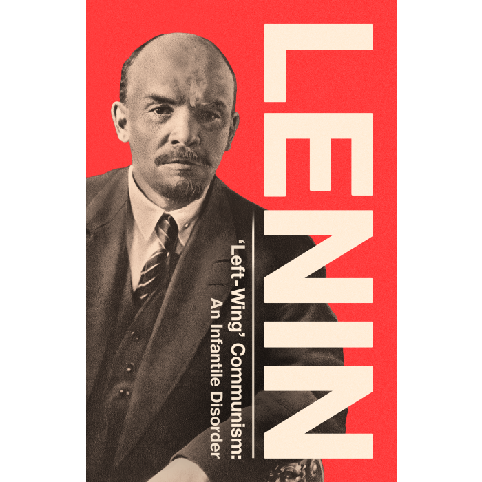 Left-Wing Communism: An Infantile Disorder Revolution