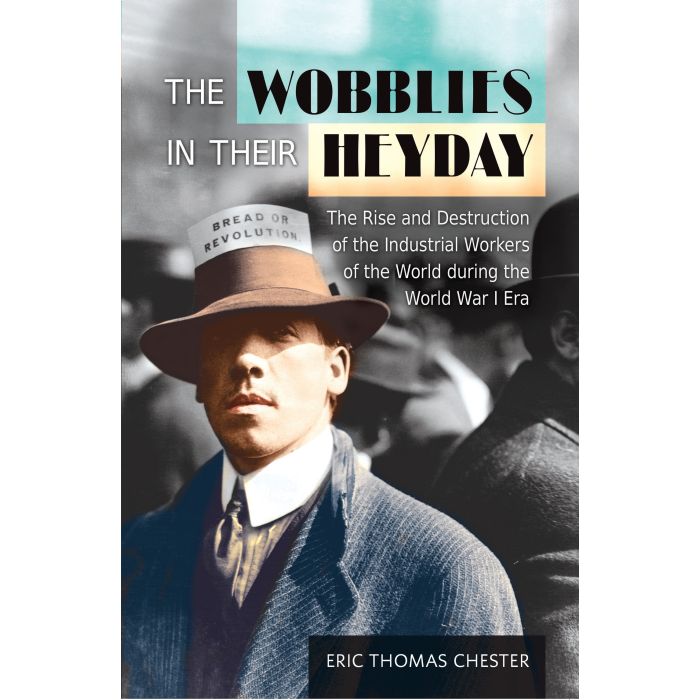 Wobblies in Their Heyday, The