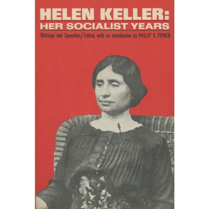 Helen Keller: Her Socialist Years