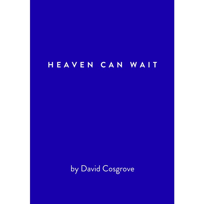 Heaven can wait: A play in two acts