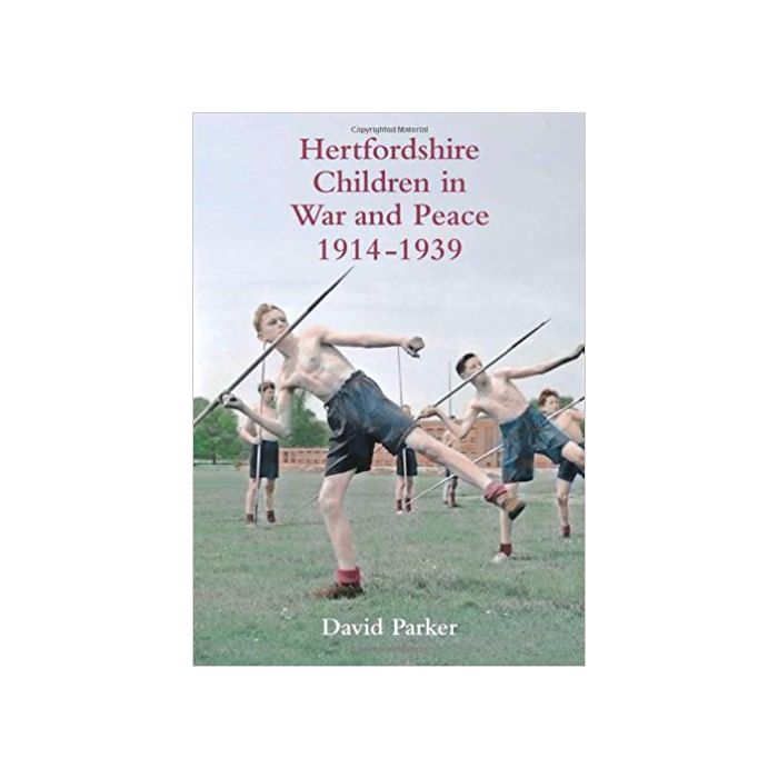 Hertfordshire Children in War and Peace, 1914-39