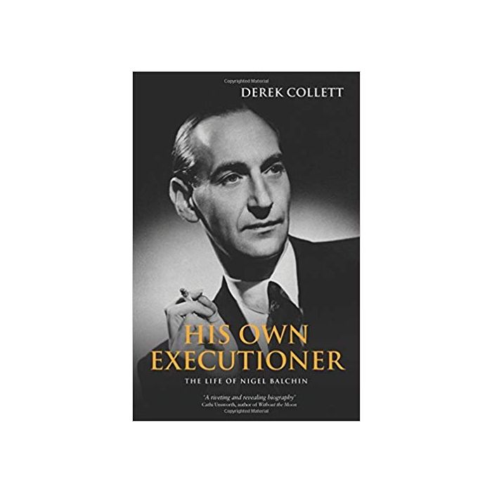 His Own Executioner - The Life of Nigel Balchin