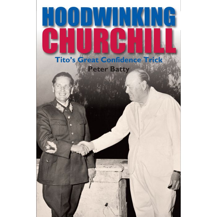 Hoodwinking Churchill: Tito's Great Confidence Trick