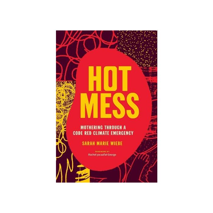 Hot Mess: Mothering Through a Code Red Climate Emergency