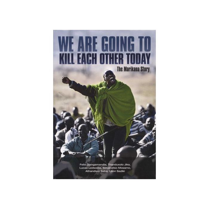 We Are Going to Kill Each Other Today