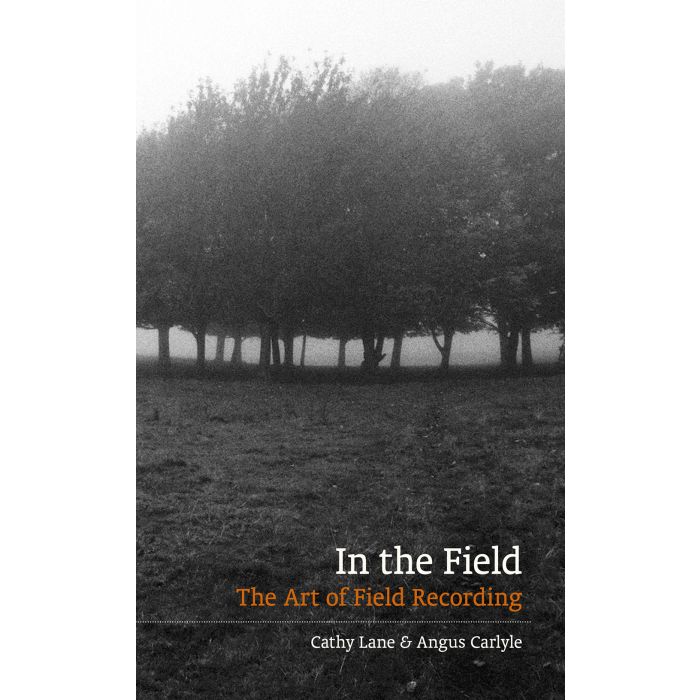 In the Field - The Art of Field Recording
