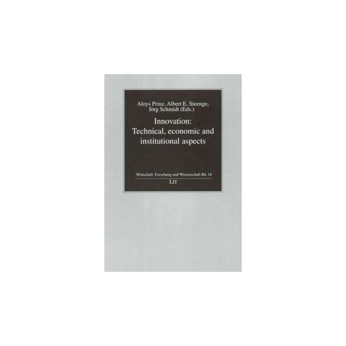 Innovation: Technical, Economic and Institutional Aspects