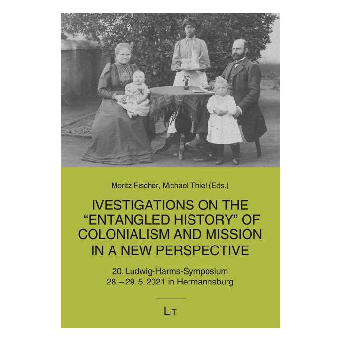 Investigations on the Entangled History of Colonialism and