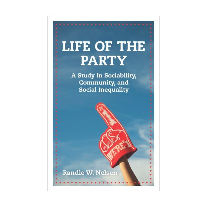 Life of the Party: A Study in Sociability, Community, and