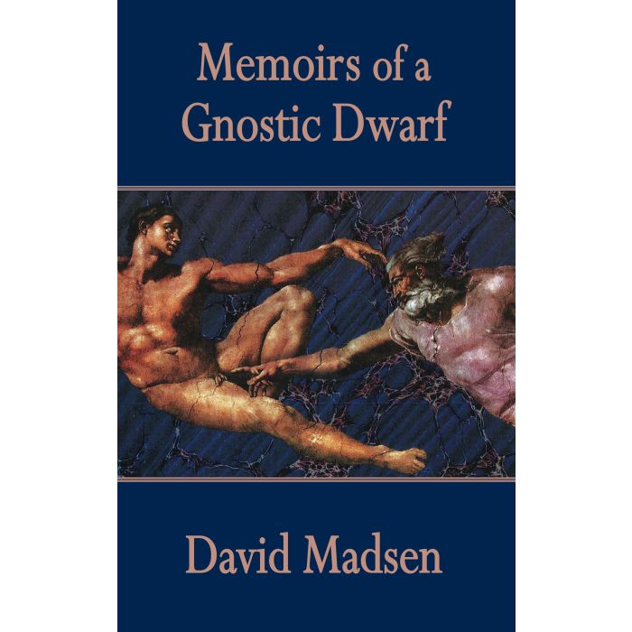 Memoirs Of A Gnostic Dwarf