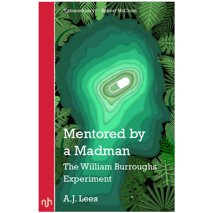 Mentored By A Madman: The William Burroughs Experiment