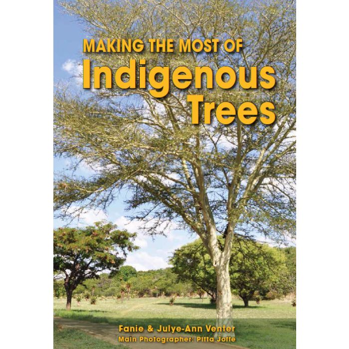 Making the Most of Indigenous Trees: 3rd Edition