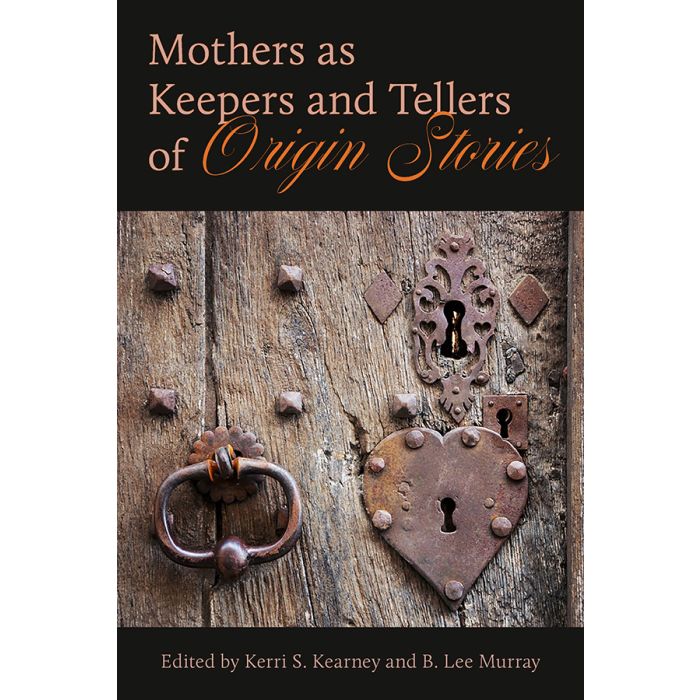 Mothers as Keepers and Tellers of Origin Stories