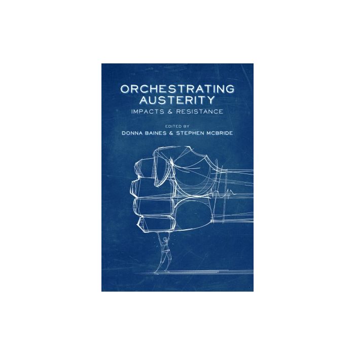 Orchestrating Austerity: Impacts & Resistance