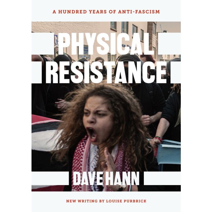 Physical Resistance: A Hundred Years of Anti-Fascism