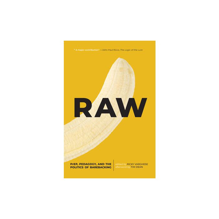 Raw: Prep, Pedagogy, and the Politics of Barebacking