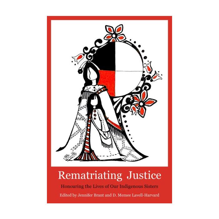 Rematriating Justice: Honouring the lives of Our