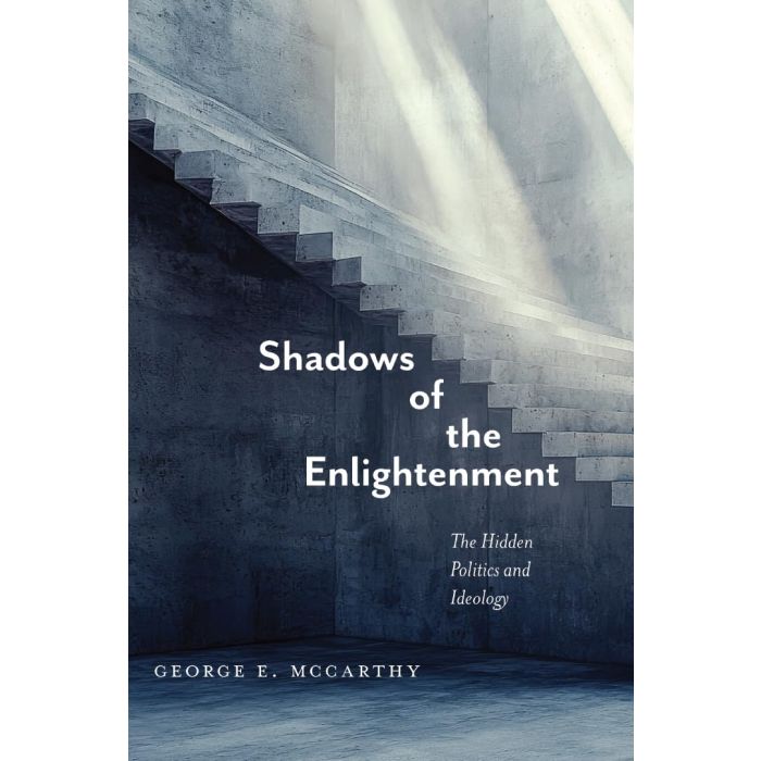 Shadows of the Enlightenment: The Hidden Politics and
