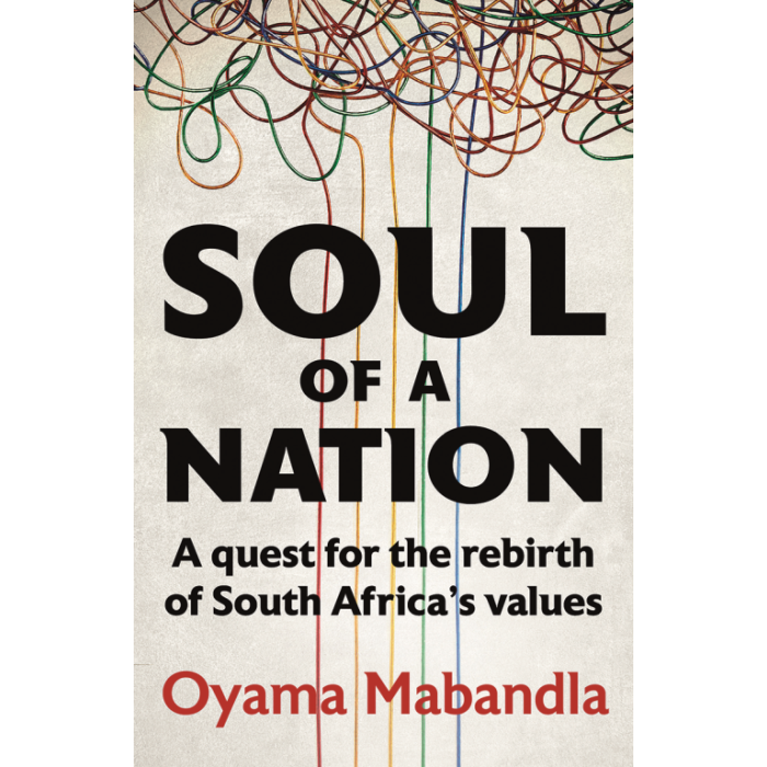 Soul of a Nation: A Quest for the Rebirth of South Africa's