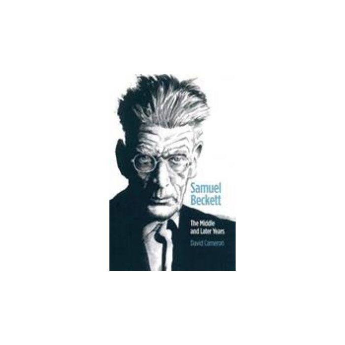 Samuel Beckett: The Middle and Later Years