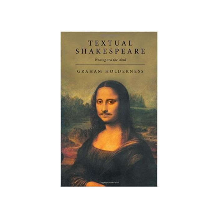Textual Shakespeare: Writing and the Word