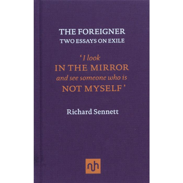 Foreigner: Two Essays on Exile