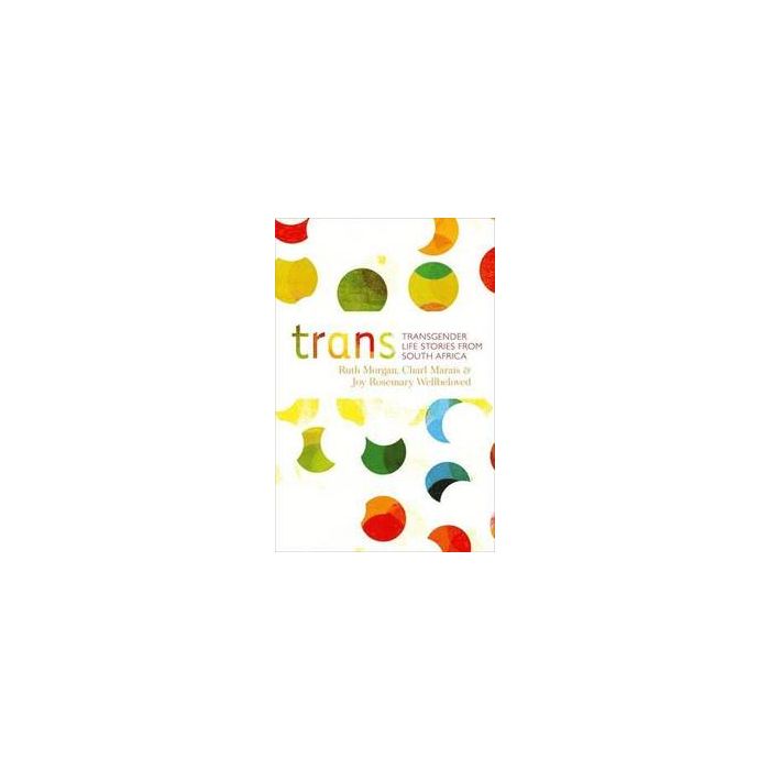 Trans: Transgender Life Stories from South Africa