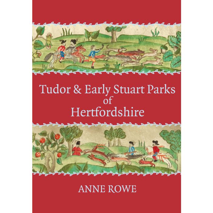 Tudor & Early Stuart Parks of Hertfordshire