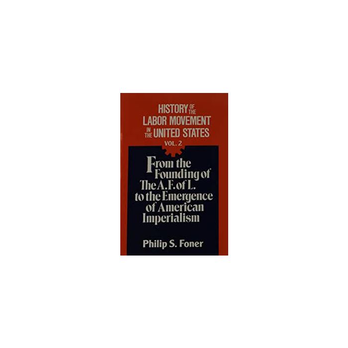 History of the Labor Movement in the United States Volume 02