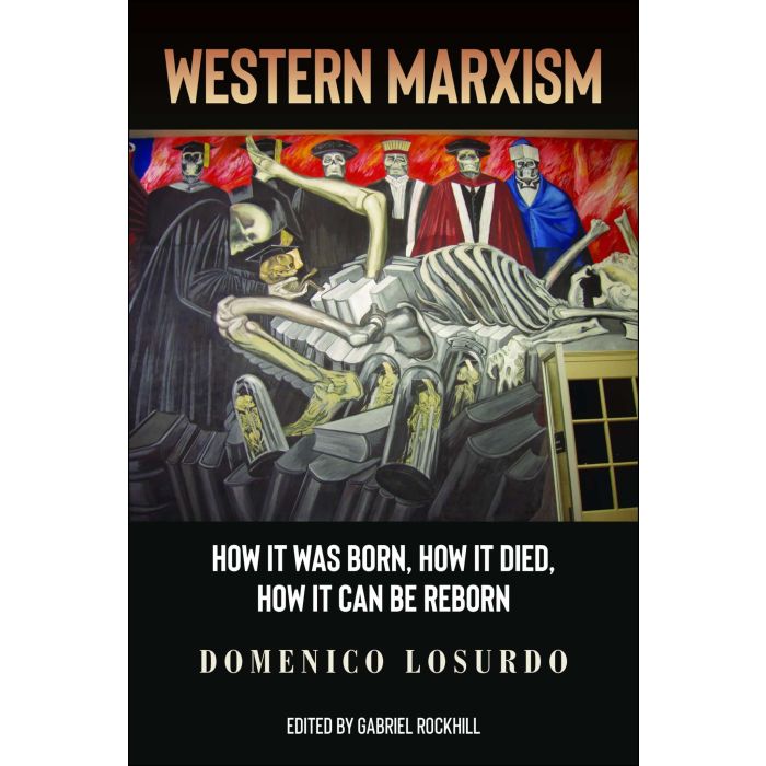 Western Marxism: How It Was Born, How It Died, How It Can be