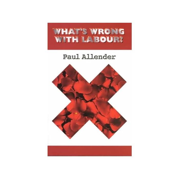 What's Wrong With Labour?