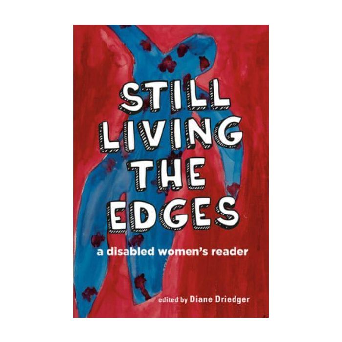 Still Living the Edges: A Disabled Women's Reader