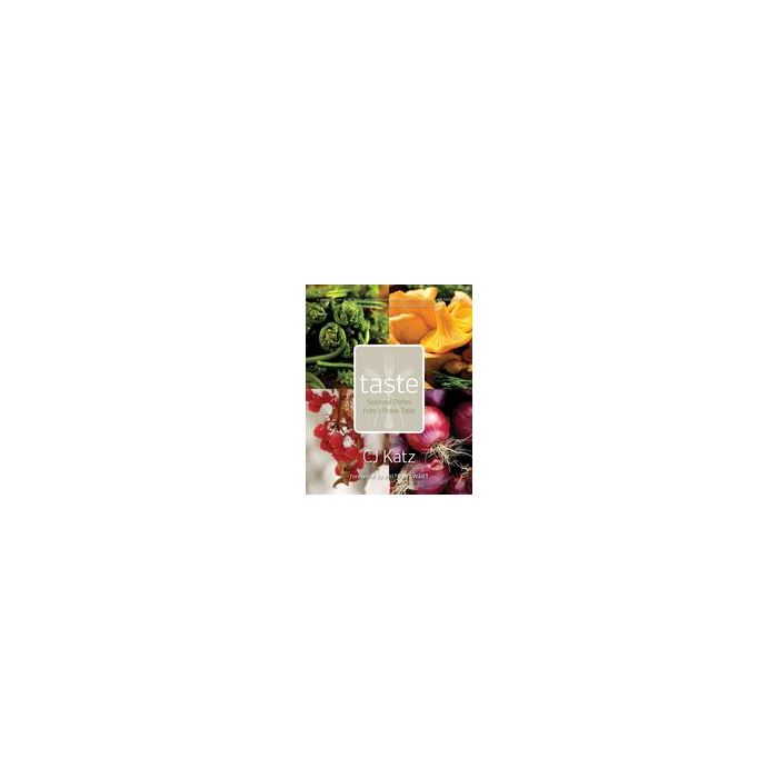 Taste: Seasonal Dishes from a Prairie Table