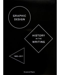 Graphic Design: History in the Writing (1983-2011)