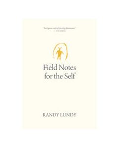 Field Notes for the Self