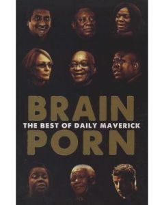 Brain Porn: The Best of Daily Maverick