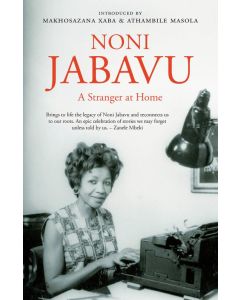 Noni Jabavu: A Stranger at Home