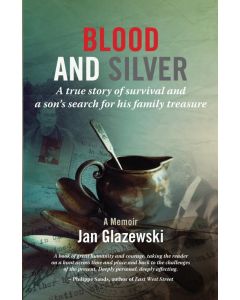 Blood and Silver: A true story of survival and a son's