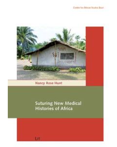 Suturing New Medical Histories of Africa