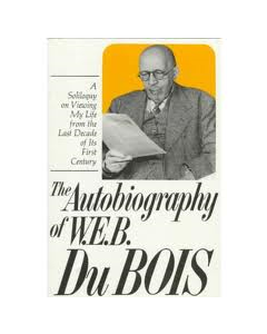 Autobiography Of W E Burghardt Du Bois
