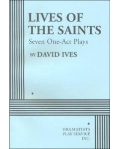 Lives of the Saints - Seven One Act Plays