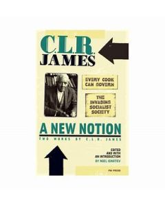 New Notion, A: Two Works by C.L.R. James