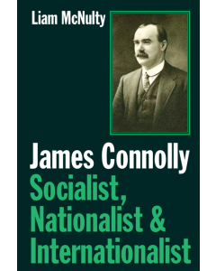 James Connolly: Socialist, Nationalist and Internationalist
